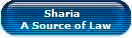 Sharia  
A Source of Law