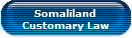 Somaliland
Customary Law