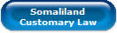 Somaliland
Customary Law